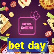 bet day